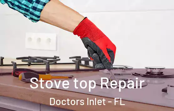  Stove top Repair Doctors Inlet - FL