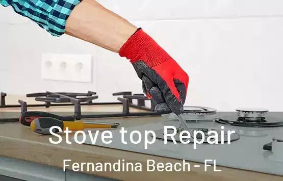 Stove top Repair Fernandina Beach - FL