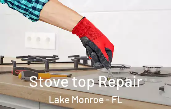  Stove top Repair Lake Monroe - FL