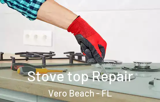  Stove top Repair Vero Beach - FL