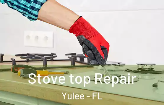  Stove top Repair Yulee - FL