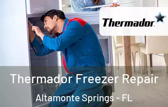  Thermador Freezer Repair Altamonte Springs - FL