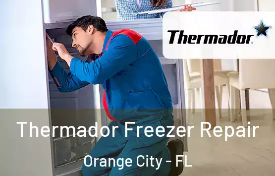  Thermador Freezer Repair Orange City - FL