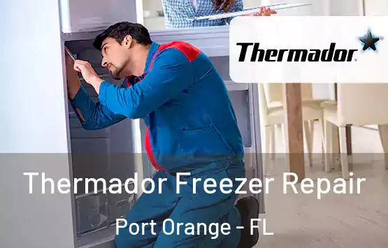  Thermador Freezer Repair Port Orange - FL