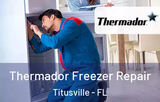  Thermador Freezer Repair Titusville - FL