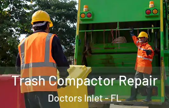  Trash Compactor Repair Doctors Inlet - FL