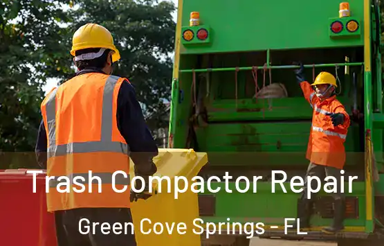  Trash Compactor Repair Green Cove Springs - FL