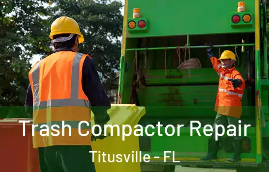  Trash Compactor Repair Titusville - FL