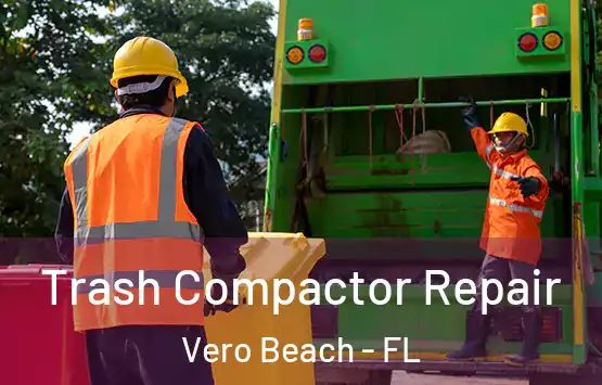  Trash Compactor Repair Vero Beach - FL