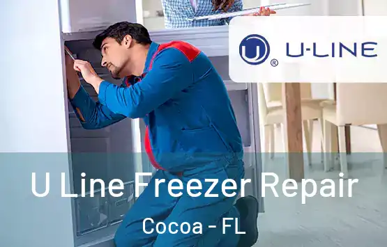  U Line Freezer Repair Cocoa - FL