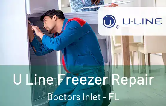  U Line Freezer Repair Doctors Inlet - FL