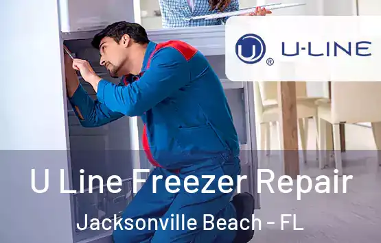  U Line Freezer Repair Jacksonville Beach - FL