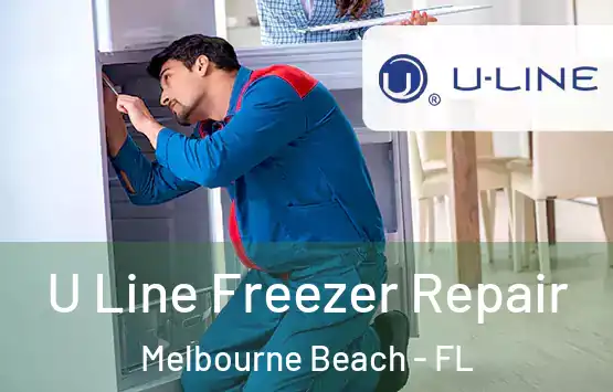  U Line Freezer Repair Melbourne Beach - FL
