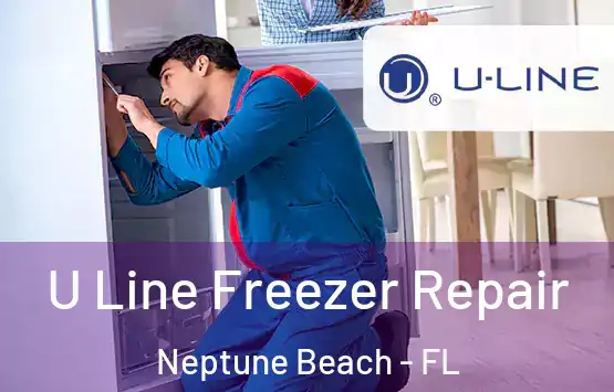  U Line Freezer Repair Neptune Beach - FL