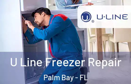  U Line Freezer Repair Palm Bay - FL