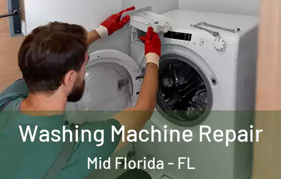  Washing Machine Repair Mid Florida - FL