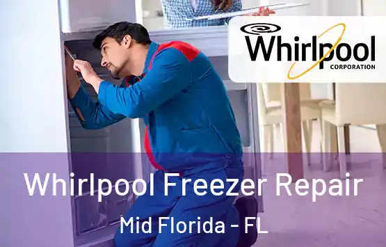  Whirlpool Freezer Repair Mid Florida - FL