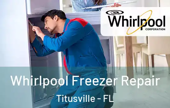  Whirlpool Freezer Repair Titusville - FL