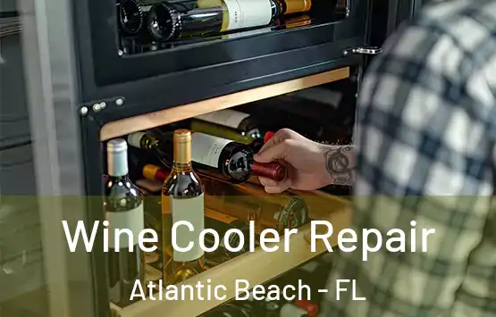 Wine Cooler Repair Atlantic Beach - FL