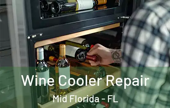  Wine Cooler Repair Mid Florida - FL