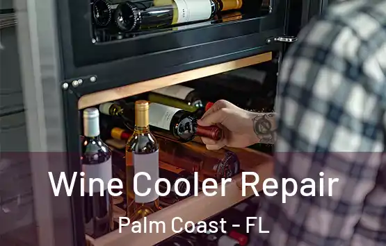  Wine Cooler Repair Palm Coast - FL